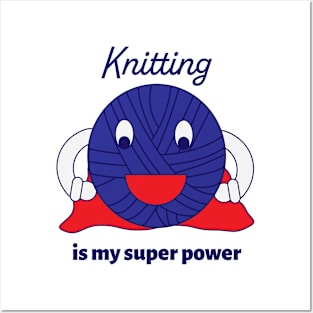 Knitting is my Super Power Yarn Funny Posters and Art